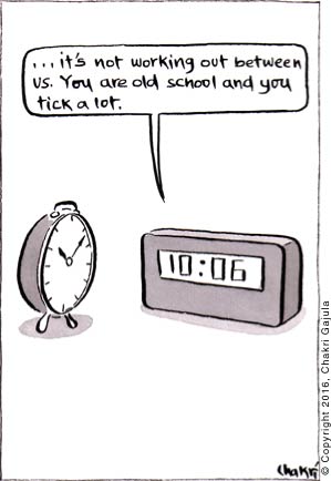 A newer clock to an older design clock '.... it is not working out between us.  You are old school and you tick a lot.'